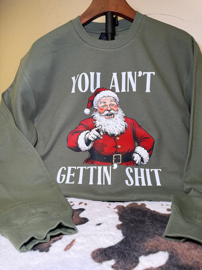 You Ain't Gettin  SH .. T!