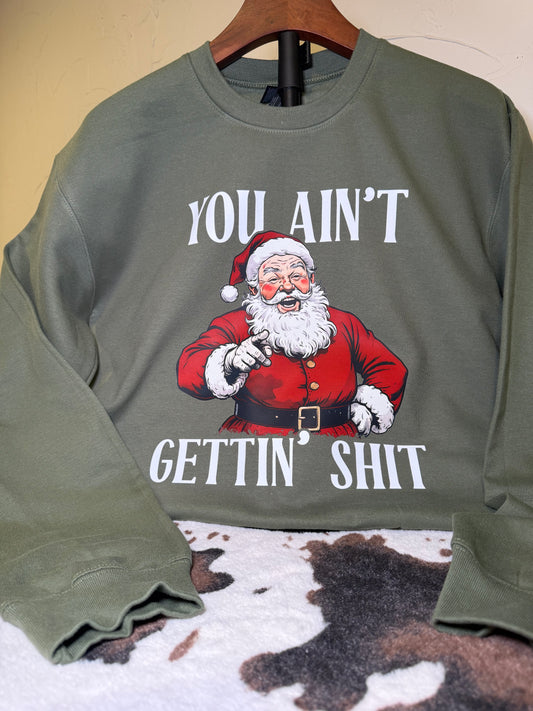 You Ain't Gettin  SH .. T!