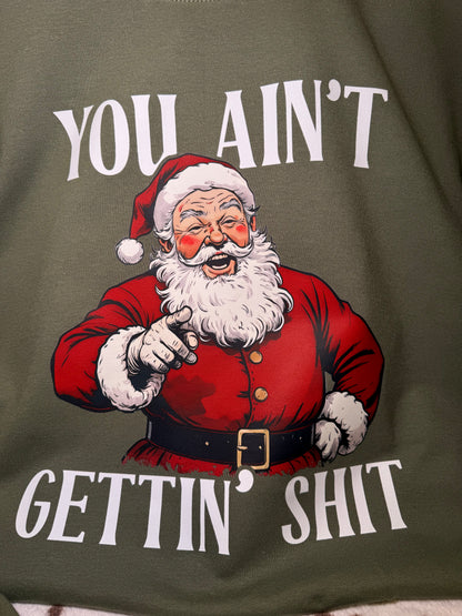 You Ain't Gettin  SH .. T!